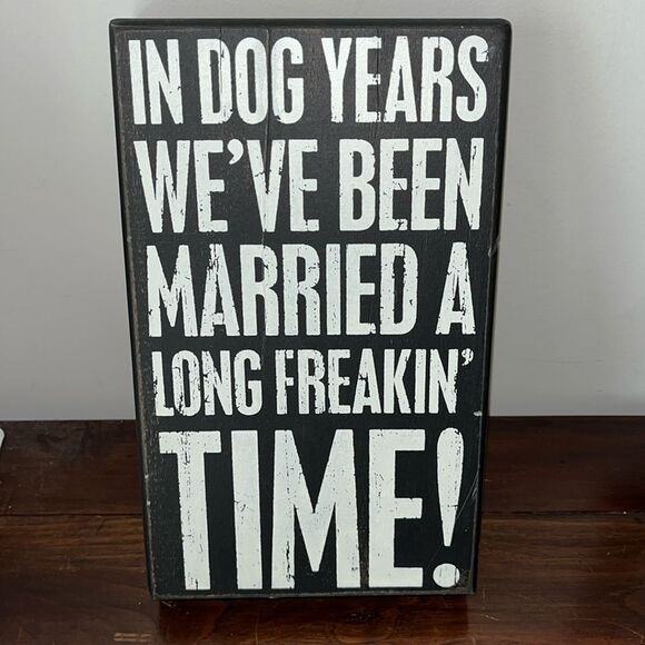 In Dog Years We’ve Been Married a Long Freakin’ Time Wooden House Pet Lover Sign - Picture 1 of 1